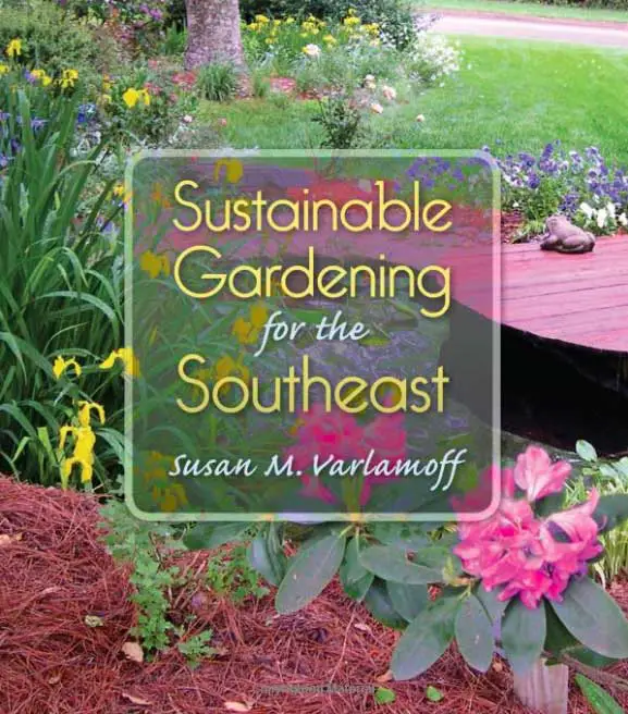 Sustainable Gardening for the Southeast by Susan M. Varlamoff